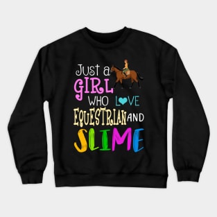 Just A Girl Who Loves Equestrian And Slime Crewneck Sweatshirt